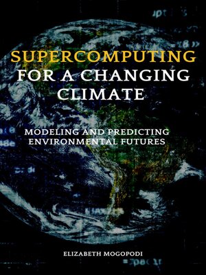 cover image of Supercomputing for a Changing Climate
